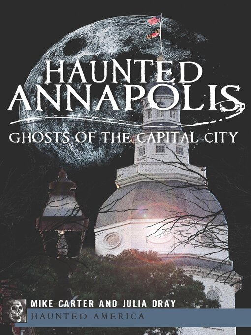 Title details for Haunted Annapolis by Mike Carter - Available